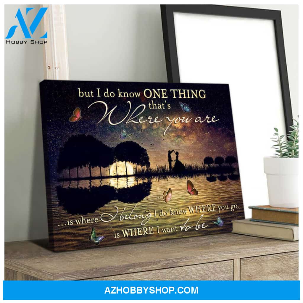 Love Canvas I do know where you go, is where I want to be Wall Art Decor