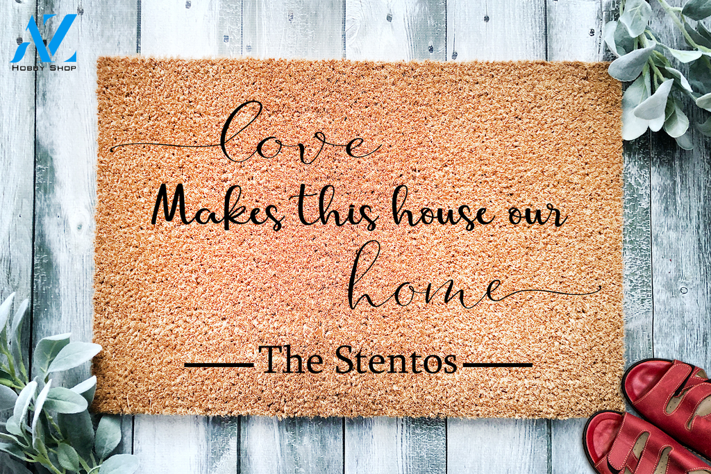 Love makes this house our home Custom Family Name Doormat | Welcome Mat | House Warming Gift