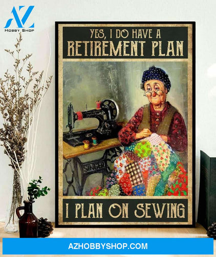 Love Sewing Poster, I Do Have A Retirement Plan I Plan On Sewing Vintage Canvas And Poster, Wall Decor Visual Art