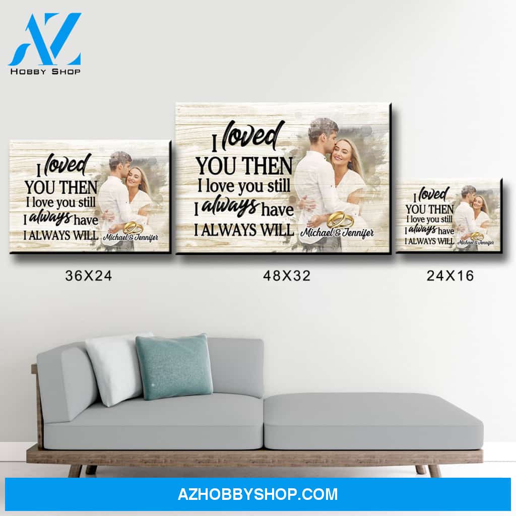 Loved You Then Custom Photo Premium Canvas
