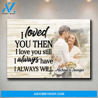 Loved You Then Custom Photo Premium Canvas