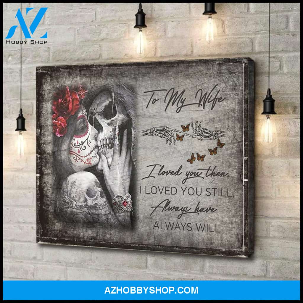 Loved you then loved you still - Canvas