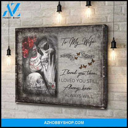 Loved you then loved you still - Canvas