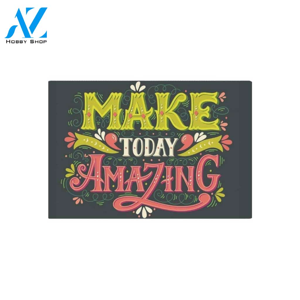 Make Today Amazing Motivational Quote Indoor and Outdoor Doormat Warm House Gift Welcome Mat Gift for Friend Family
