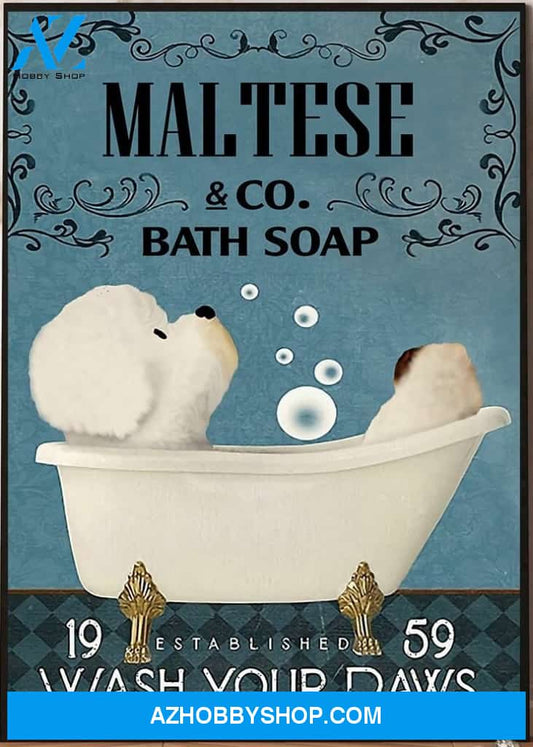 Maltese Dog & Co Bath Soap Wash Your Paws Canvas And Poster, Wall Decor Visual Art