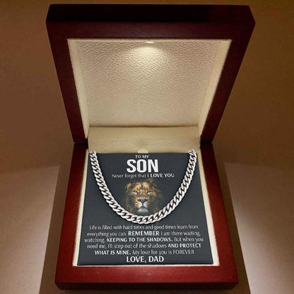 To My Son Cuban Necklace Gift from Dad - Remember I am there waiting, watching, Keeping to there shadows Cuban Link Chain Necklace LX006B