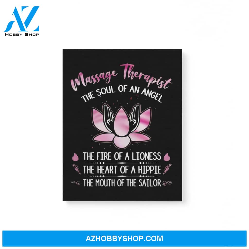 Massage Therapist The Soul Of An Angel The Fire Of A Lioness The Heart Of A Hippie Matte Canvas