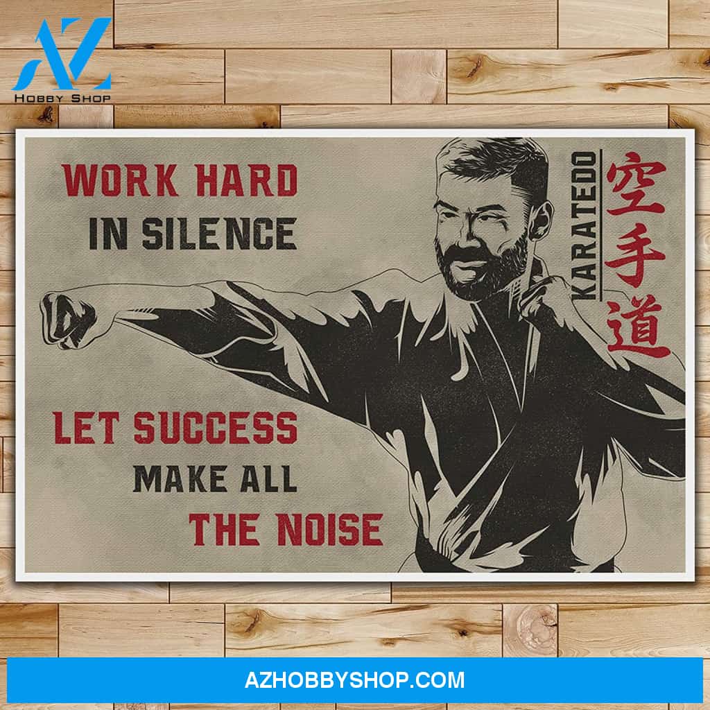 Meaningful Quote Work Hard In Silence Karate Posters