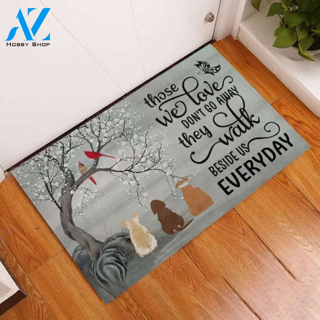 Memoral - Those We Love Don t Go Away Indoor and Outdoor Doormat Warm House Gift Welcome Mat Birthday Gift for Dog Lover