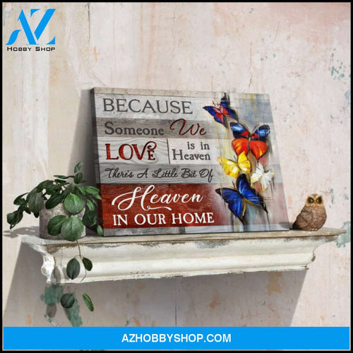 Ohcanvas Memorial Butterflies Because someone we love is in heaven There is a little bit of heaven in our home Canvas Wall Art Decor