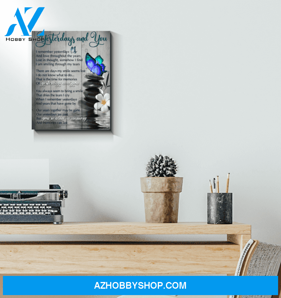Memorial Canvas Full Size Canvas Wall Art Yesterdays And You I Remember Yesterdays And Love Throughout The Years