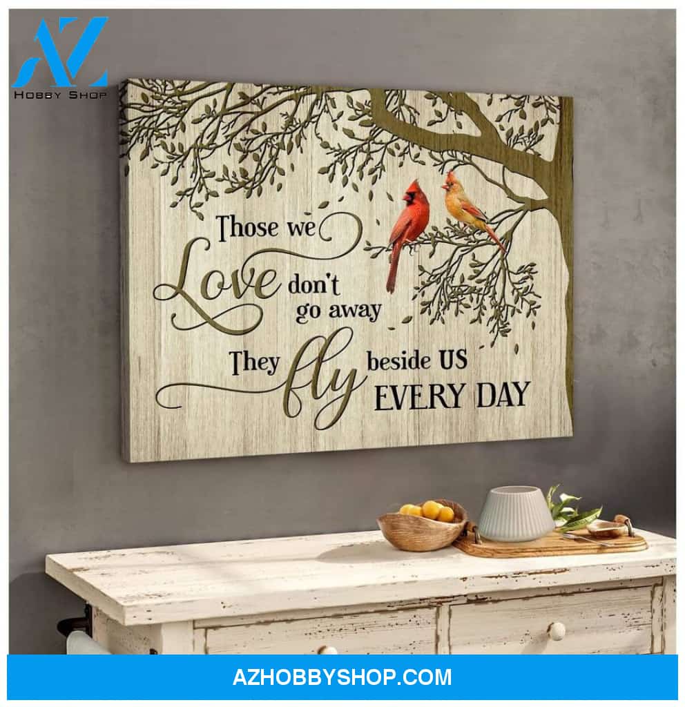 Memory Canvas Those We Love Don't Go Away They Fly Beside Us Every Day Cardinal Canvas Wall Art Full Size