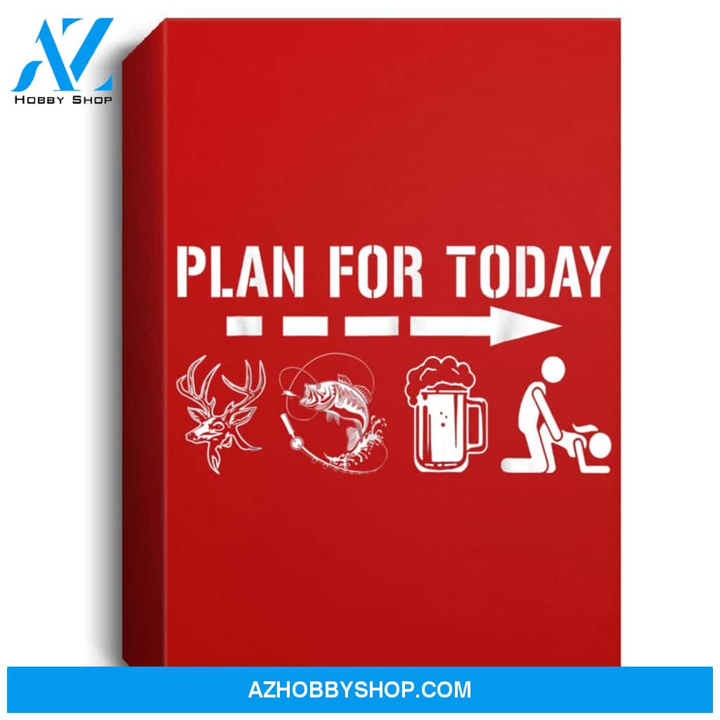 Mens Plan For Today - Fishing And Hunting Portrait Canvas