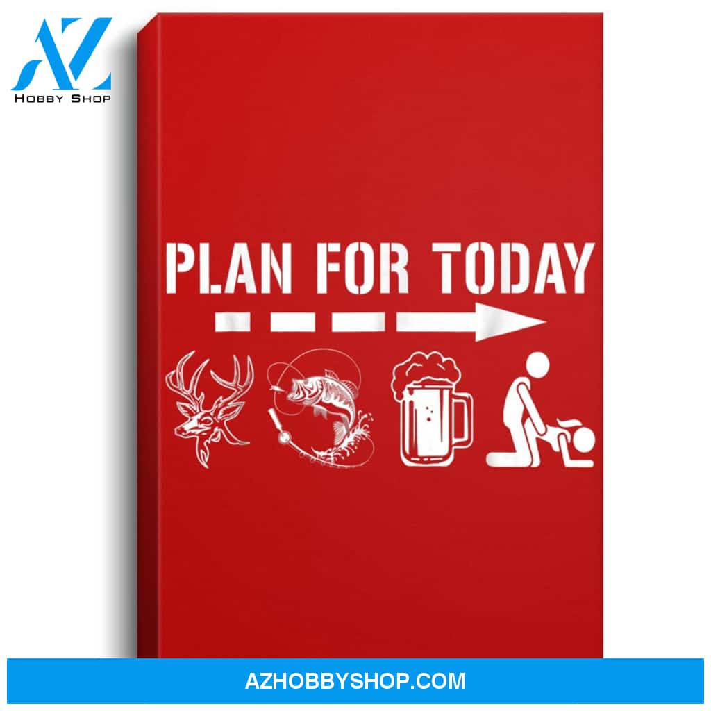Mens Plan For Today - Fishing And Hunting Portrait Canvas
