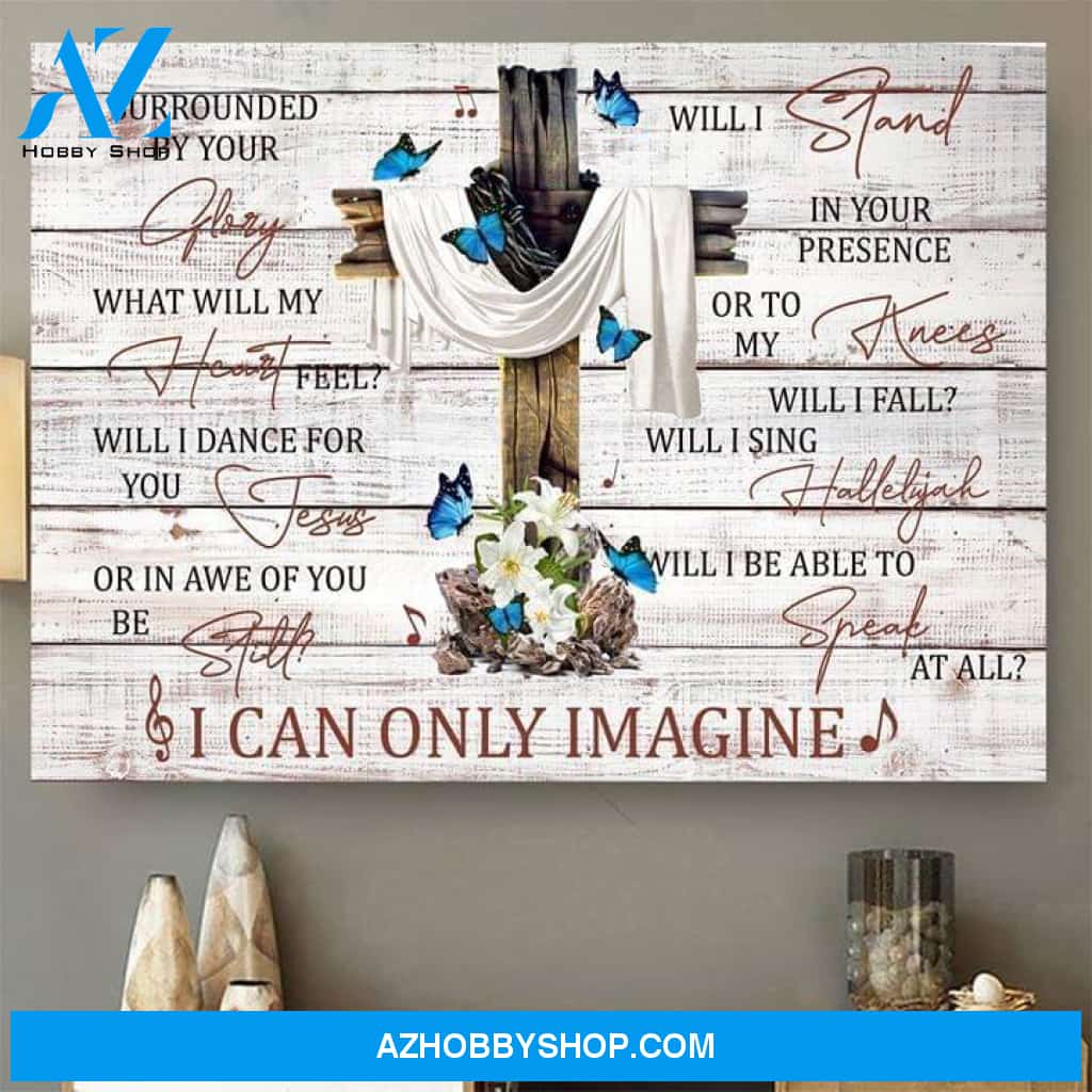 Mercyme I Can Only Imagine Song Lyrics Holy Cross Butterfly For Fan Poster Canvas Poster Canvas