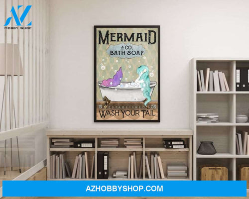 Mermaid &Co Bath Soap Wash Your Tail Mermaid Poster, Mermaid In Bathtub Bathroom Poster Mermaid Bathroom Canvas And Poster, Wall Decor Visual Art