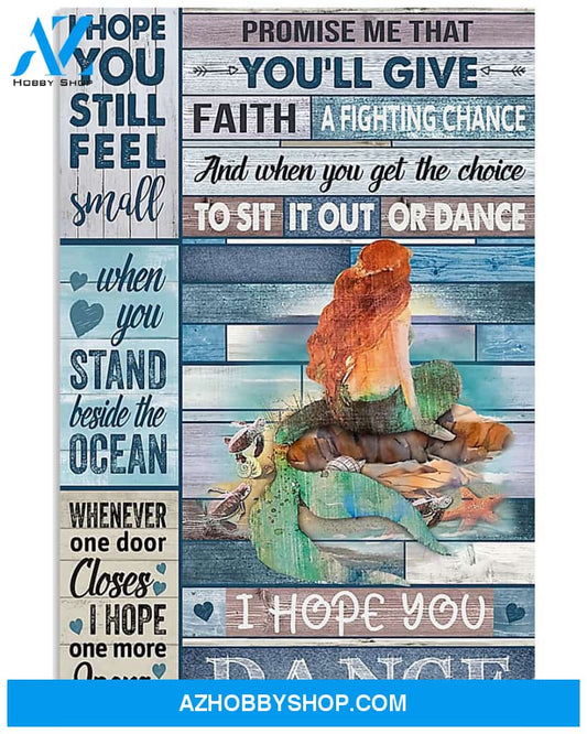 Mermaid Poster I Hope You Still Feel Small When You Stand Beside The Occean I Hope You Dance Wall Decor