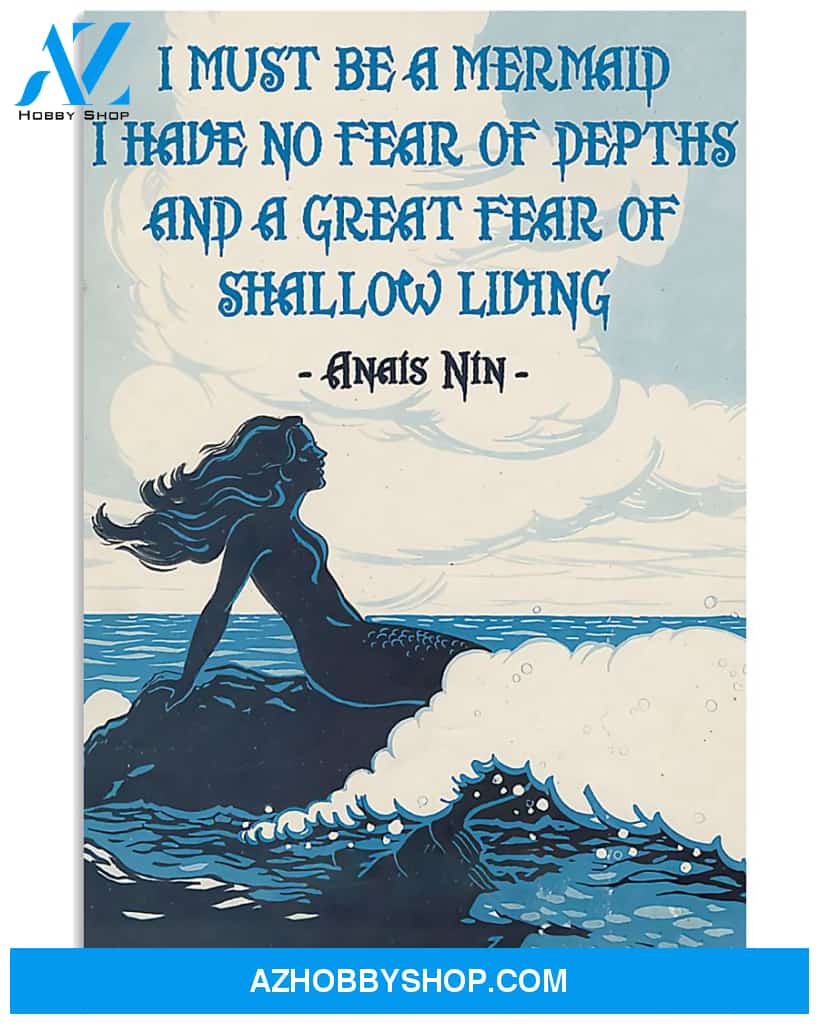 Mermaid Poster I Must Be A Mermaid I Have No Fear Of Depths And Great Fear Of Shallow Living Wall Decor