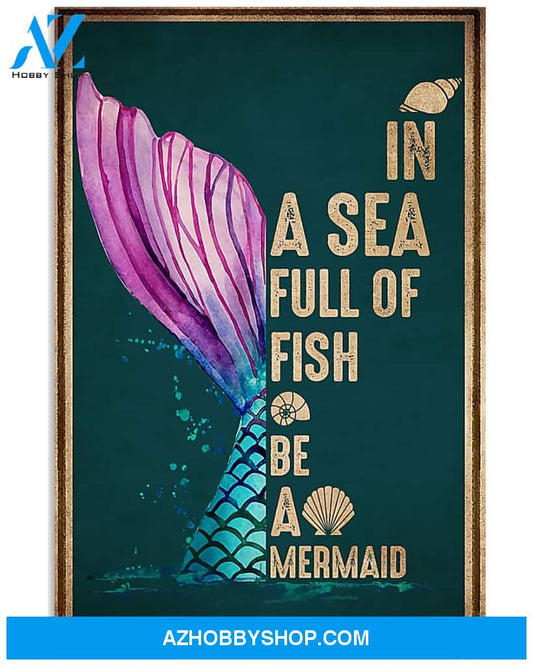 Mermaid Poster In A Sea Full Of Fish Be A Mermaid Wall Decor
