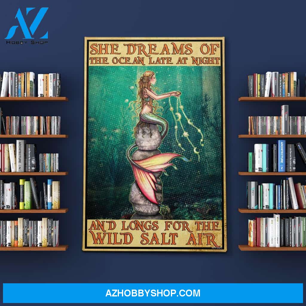 Mermaid She Dreams Of The Ocean Late At Night And Longs For The Wild Salt Air Canvas Wall Art