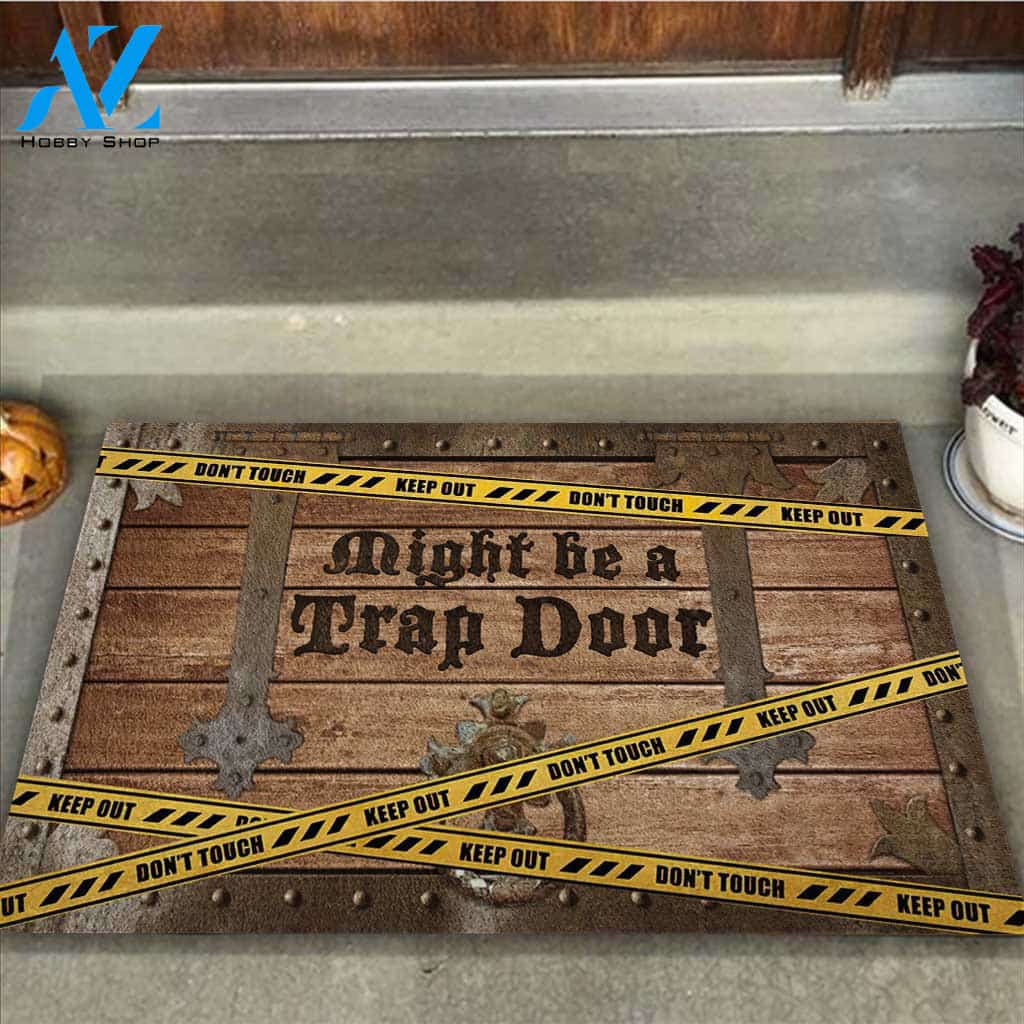 Might Be A Trap Door Funny Indoor and Outdoor Doormat Warm House Gift Welcome Mat Gift for Friend Men Women Funny Gift Birthday Gift
