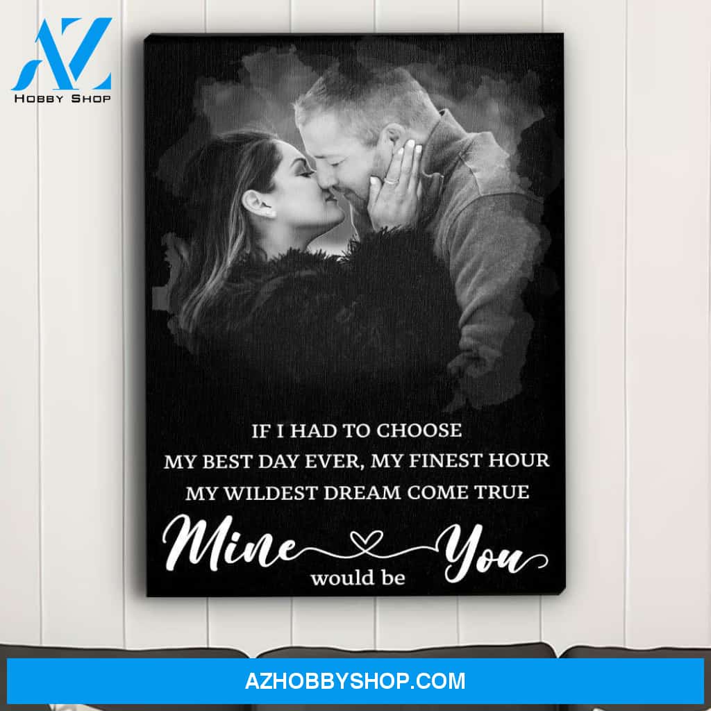 Mine Would Be You - Personalized Custom Photo Canvas