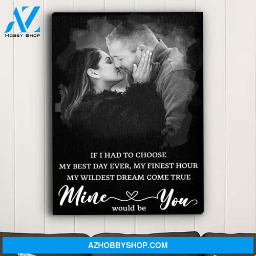 Mine Would Be You - Personalized Custom Photo Canvas