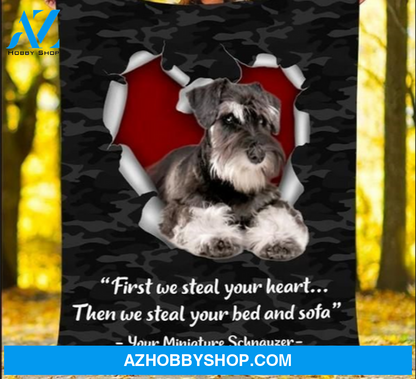 Miniature Schnauzer Blanket, First We Steal Your Heart Then We Steal Your Bed And Sofa, Dog Lover