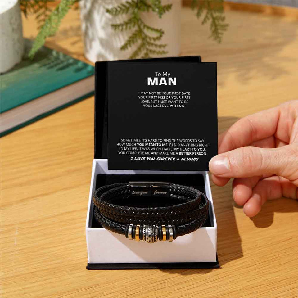 To My Man Bracelet Gift I just want to be your Last Everything - Forever Love Bracelet