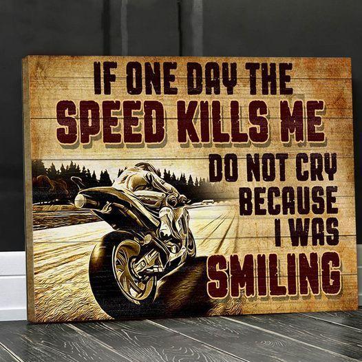 If one day the speed kills me do not cry because I was Smiling Canvas And Poster, Wall Decor Visual Art