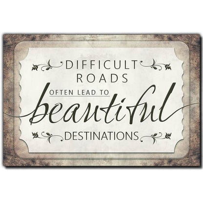 Difficult Roads Lead To Beautiful Destinations Canvas And Poster, Wall Decor Visual Art