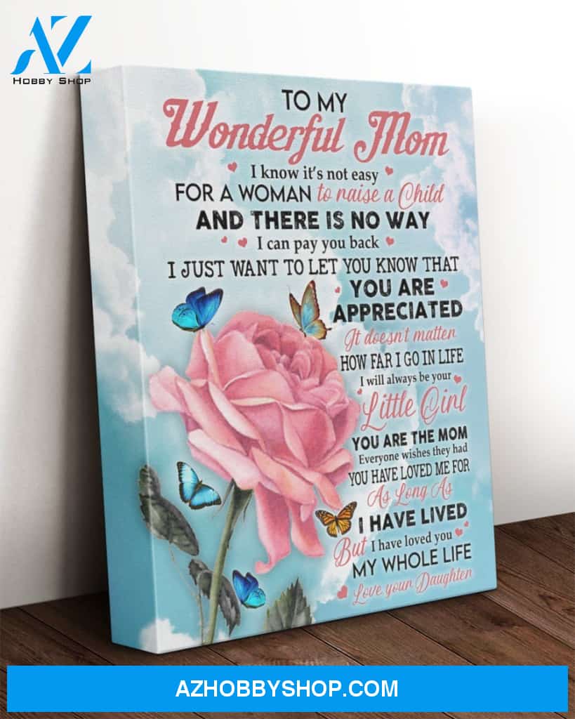 Mom Canvas From Daughter To My Wonderful Mom I Know It's Not Easy For A Woman To Raise Rose Sky Canvas Wall Art Full Size