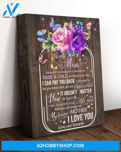 Mom Canvas To My Mom I Know It's Not Easy For A Woman To Raise A Child Daughter Flower Vase Wooden Canvas Wall Art