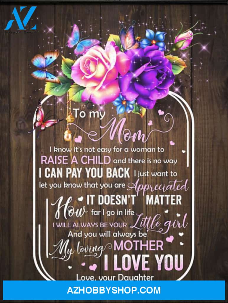 Mom Canvas To My Mom I Know It's Not Easy For A Woman To Raise A Child Daughter Flower Vase Wooden Canvas Wall Art