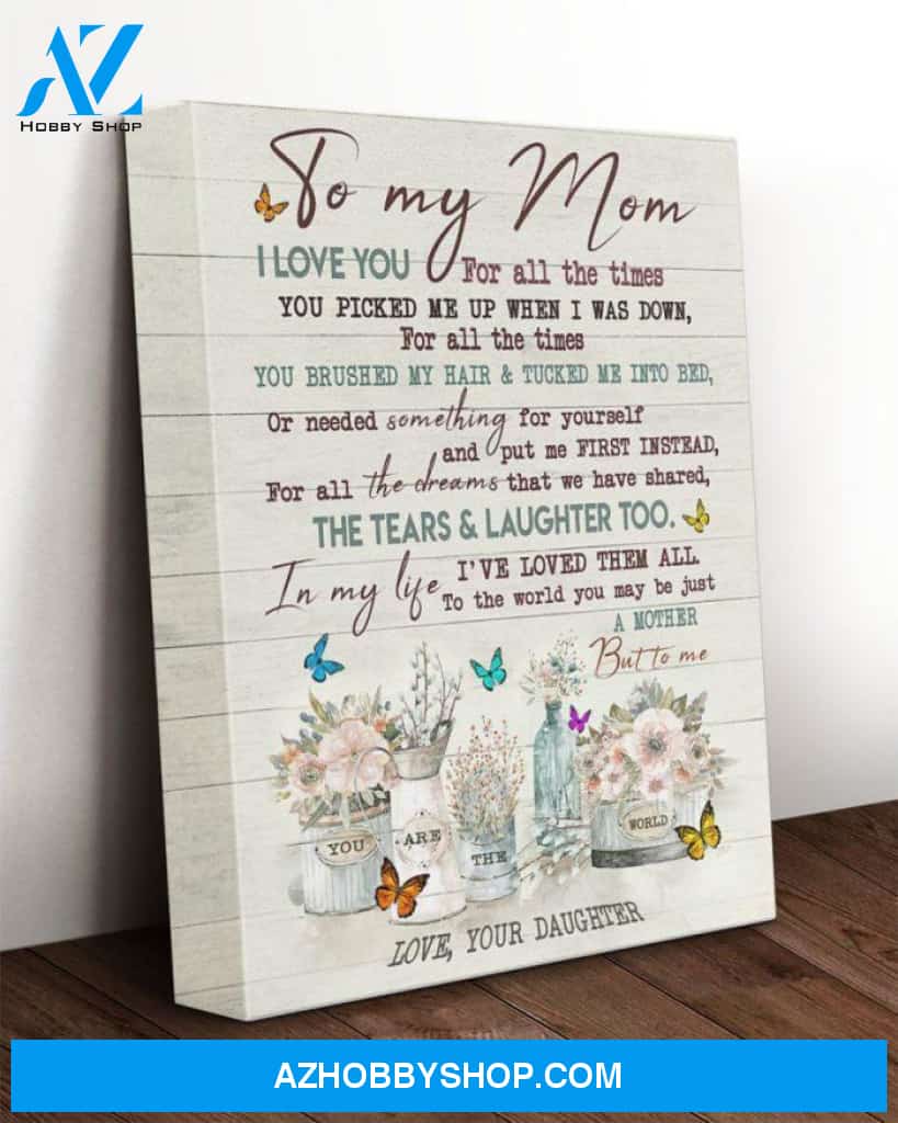 Mom Canvas To My Mom I Love You For All The Times Daughter Butterflies White Canvas Wall Art Full Size