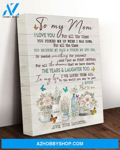 Mom Canvas To My Mom I Love You For All The Times Daughter Butterflies White Canvas Wall Art Full Size