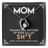 Mom - Thanks For Putting Up With All My Stuff - Forever Love Heart Necklace