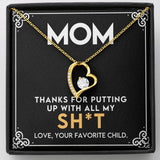 Mom - Thanks For Putting Up With All My Stuff - Forever Love Heart Necklace