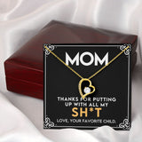 Mom - Thanks For Putting Up With All My Stuff - Forever Love Heart Necklace