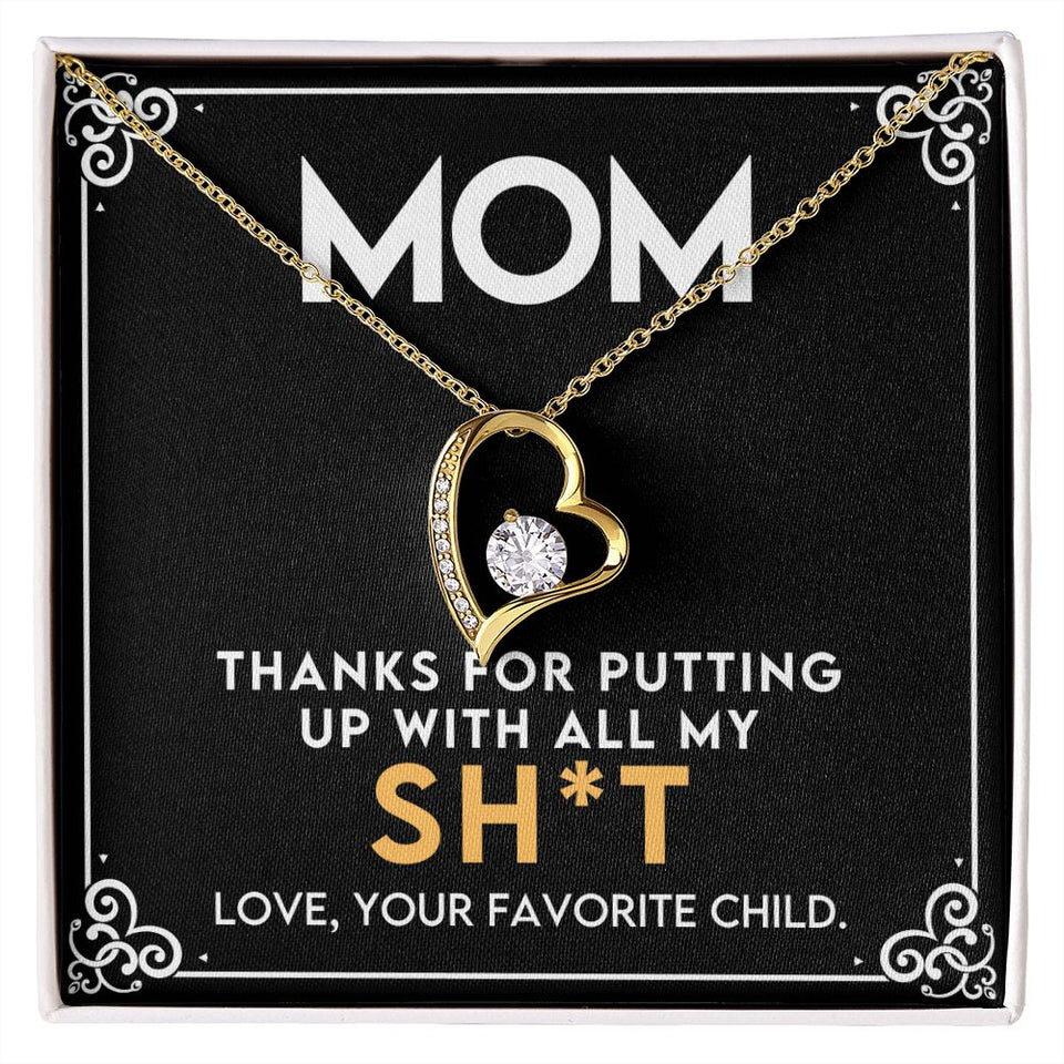 Mom - Thanks For Putting Up With All My Stuff - Forever Love Heart Necklace