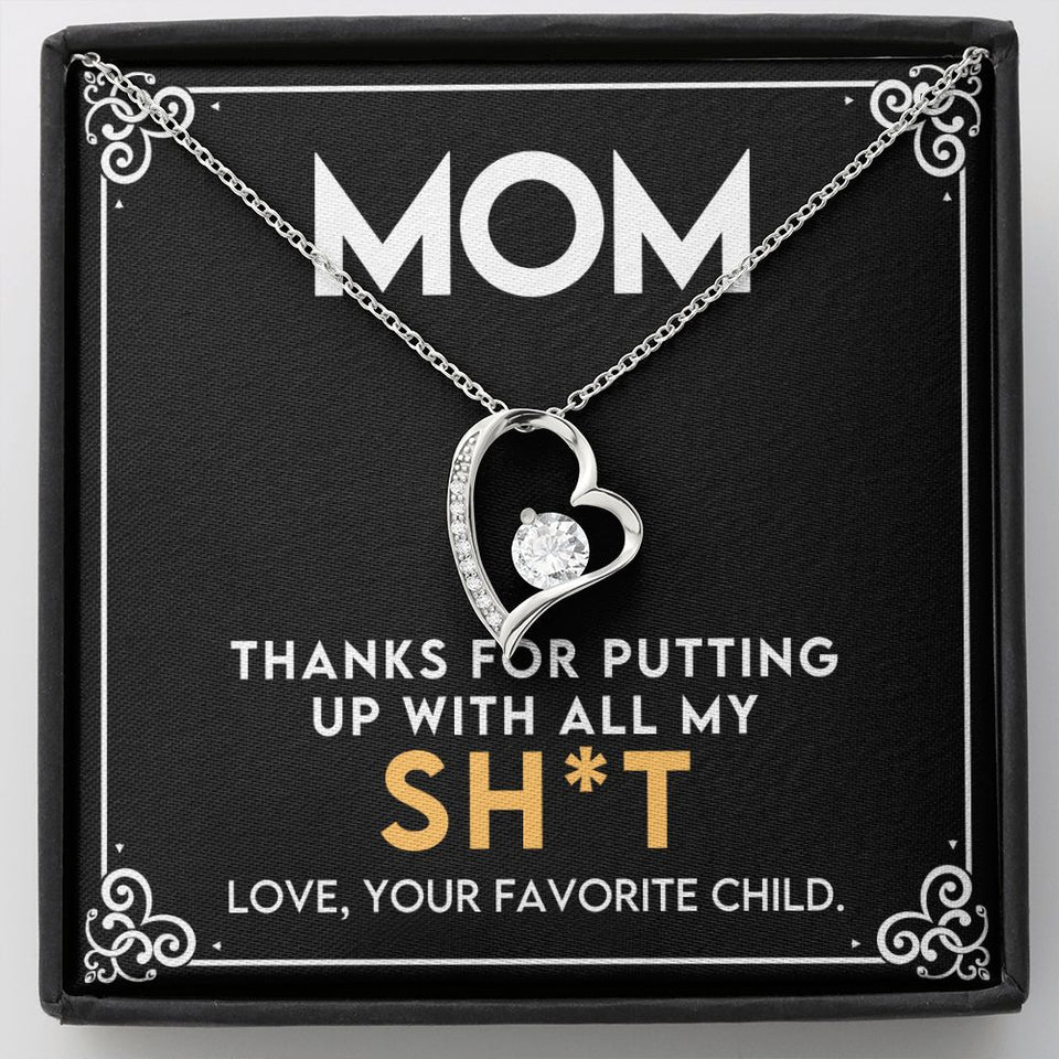 Mom - Thanks For Putting Up With All My Stuff - Forever Love Heart Necklace