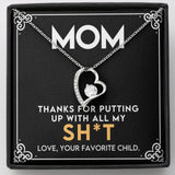 Mom - Thanks For Putting Up With All My Stuff - Forever Love Heart Necklace