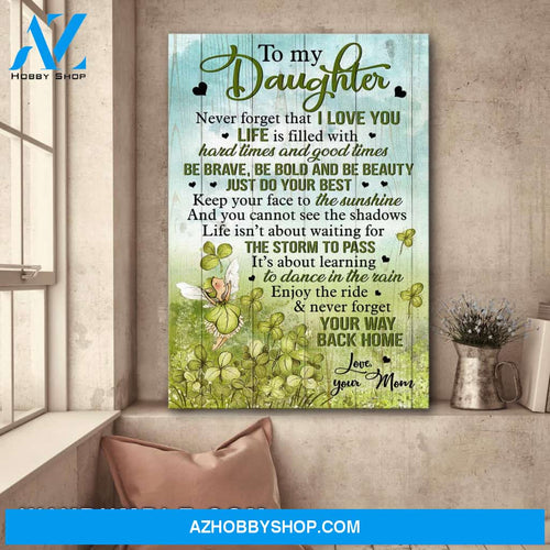Mom to daughter - Clover fairy - Enjoy the ride & never forget your way back home - Portrait Canvas Prints, Wall Art