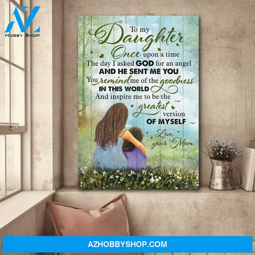 Mom to daughter - I asked God for an angel and he sent me you - Family Portrait Canvas Prints, Wall Art