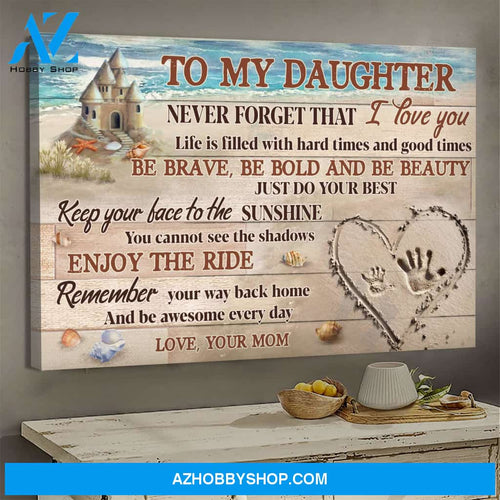 Mom to daughter - Sand Castle on the beach - Do your best & Keep your face to the sunshine - Family Landscape Canvas Prints, Wall Art