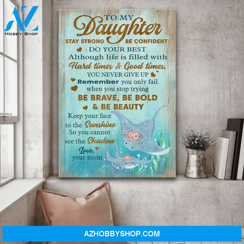 Mom to daughter - Sea ray - Be brave, be bold and be beauty - Family Portrait Canvas Prints, Wall Art