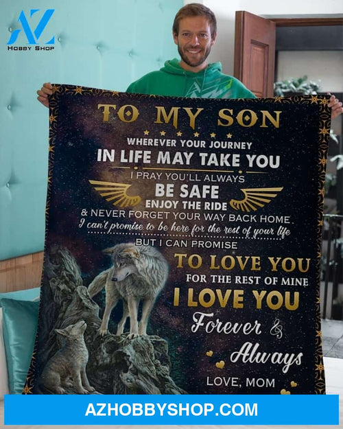 Mom To Son Wherever Journey In Life May Take You Fleece Blanket Gift For Son