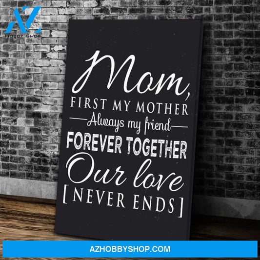 Mom Wall Art Mom First My Mother Always My Friend Canvas Wall Art, Mothers Day Gifts, Best Gift For Mom