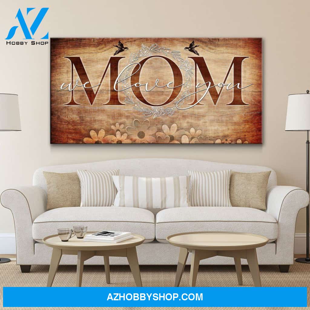 Mom We Love You