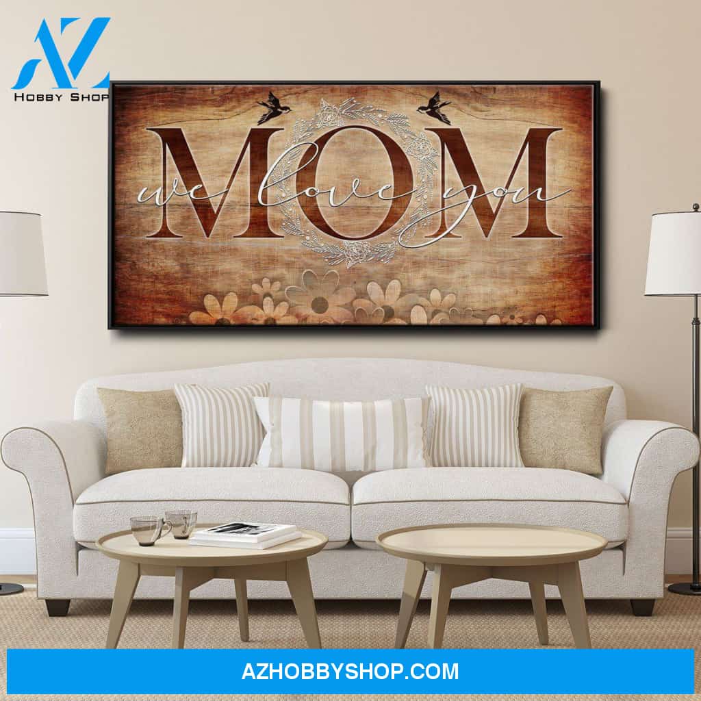 Mom We Love You